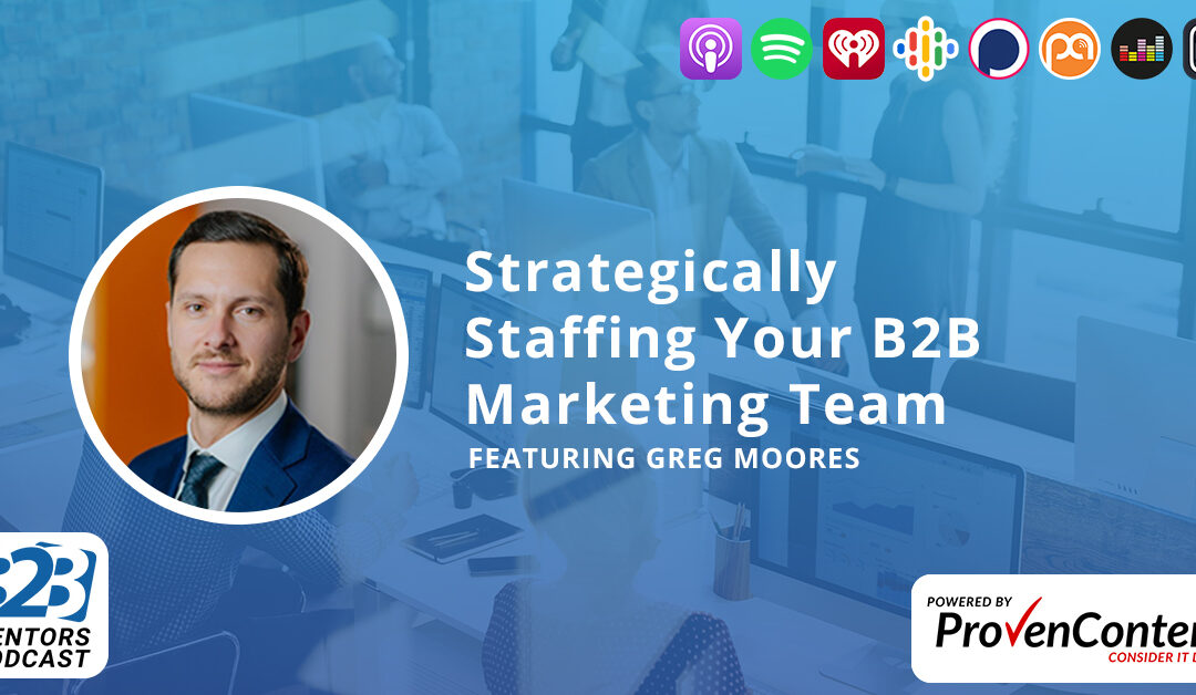 Strategically Staffing Your B2B Marketing Team