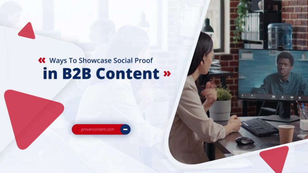 Ways To Showcase Social Proof in B2B Content