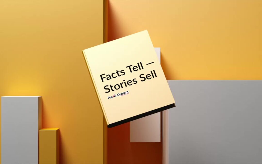 Facts Tell — Stories Sell