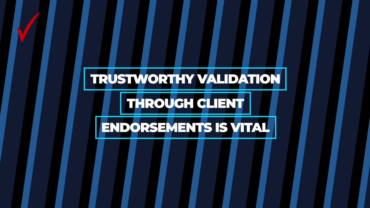 Trustworthy Validation Through Client Endorsements Is Vital