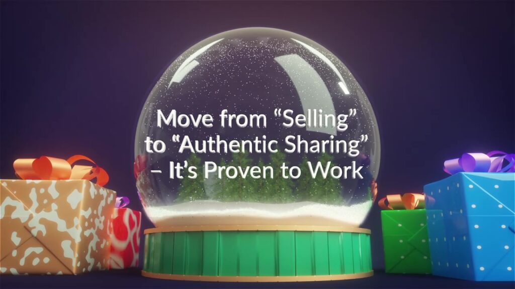 Move from "Selling" to "Authentic Sharing" — It's Proven to Work