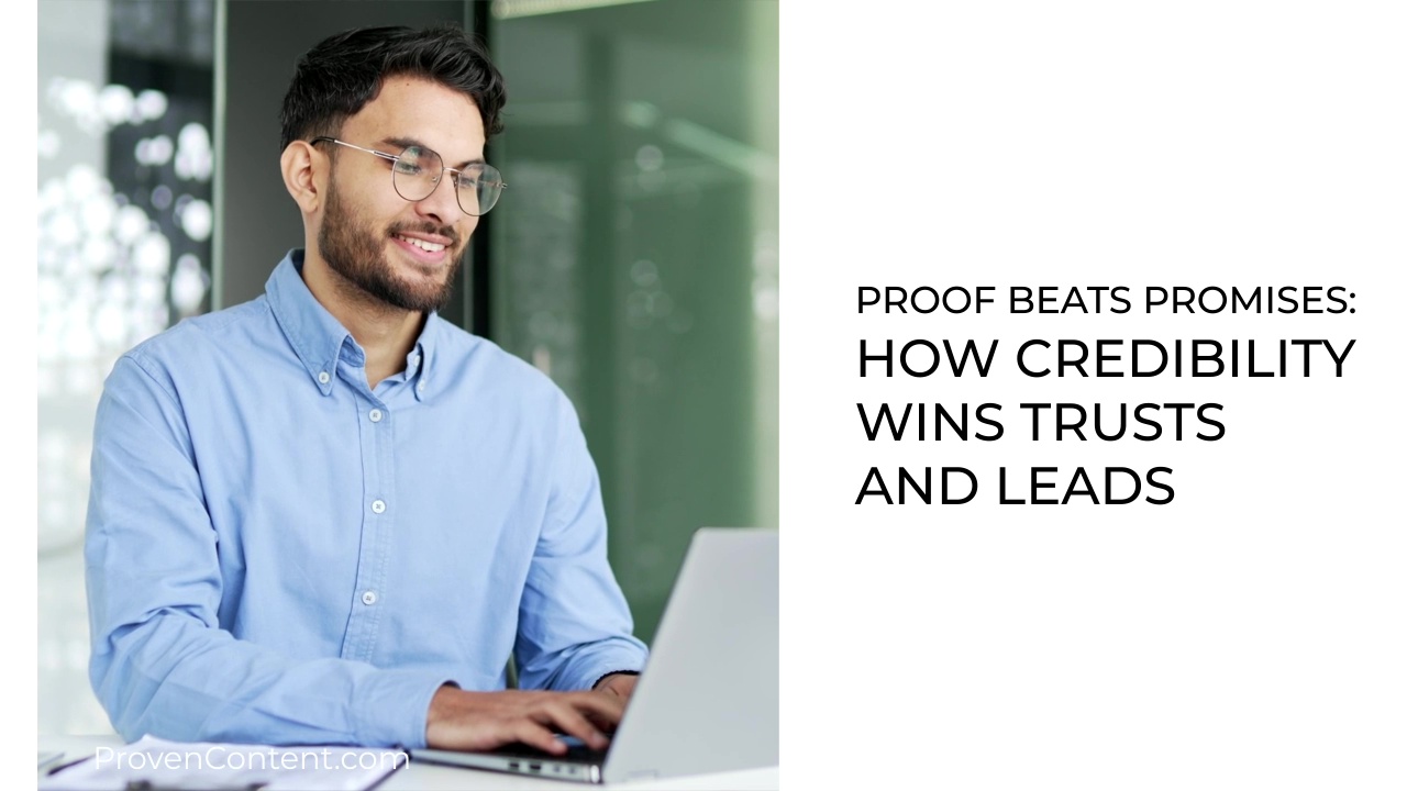 Proof Beats Promises: How Credibility Wins Trust and Leads